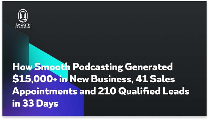 Podcast Production Firm Got 5 Clients, 41 Sales Calls + 210 Leads